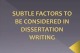 Subtle Factors in Dissertaion